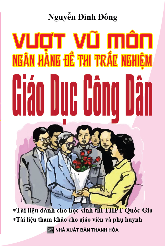 [Tải sách] Vượt Vũ Môn Ngân Hàng Đề Thi Trắc Nghiệm Giáo Dục Công Dân PDF