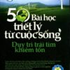 [Tải sách] 50 Bài Học Triết Lý Từ Cuộc Sống – Duy Trì Trái Tim Khiêm Tốn PDF.