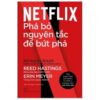[Tải sách] Netflix: Phá Bỏ Nguyên Tắc Để Bứt Phá – No Rules Rules: Netflix And The Culture Of Reinvention PDF.