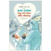 [Tải sách] Sài Gòn Chọn Nhớ Những Điều Thương – Cách Chúng Ta Cùng Nhau Đi Qua Đại Dịch PDF.