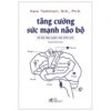 [Tải sách] Tăng Cường Sức Mạnh Não Bộ PDF.
