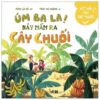 [Tải sách] Hít Hà Mùi Đất Nước – Úm Ba La, Nảy Mầm Ra Cây Chuối PDF.