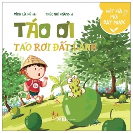 [Tải sách] Hít Hà Mùi Đất Nước – Táo Ơi, Táo Rơi Đất Lành PDF.