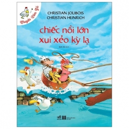 [Tải sách] Chuyện Xóm Gà – Chiếc Nồi Lớn Xui Xẻo Kỳ Lạ PDF.