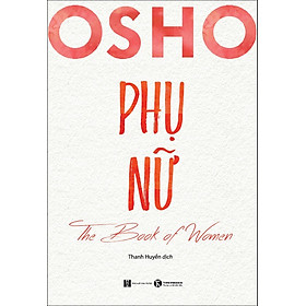 [Tải sách] Osho Phụ Nữ – The Book Of Women

 PDF