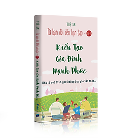 [Tải sách] Kiến Tạo Gia Đình Hạnh Phúc – Từ Bạn Đời Đến Bạn Đạo Tập 2 PDF