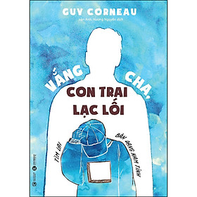 [Tải sách] Vắng Cha, Con Trai Lạc Lối (Tìm Lại Bản Dạng Nam Tính)
 PDF