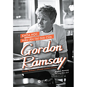 [Tải sách] Khóa Học Nấu Ăn Tại Gia Của Gordon Ramsay PDF