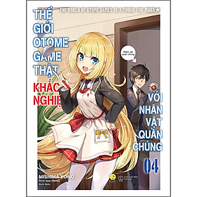 [Tải sách] Thế Giới Otome Game Thật Khắc Nghiệt Với Nhân Vật Quần Chúng – Tập 4
 PDF