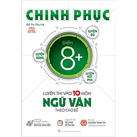 [Tải sách] Chinh Phục Luyện Thi Vào 10 Môn Ngữ Văn Theo Chủ Đề
 PDF