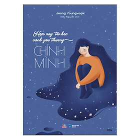 [Tải sách] Hôm Nay Tôi Học Cách Yêu Thương Chính Mình
 PDF