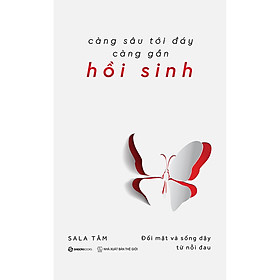 [Tải sách] Càng Sâu Tới Đáy Càng Gần Hồi Sinh PDF