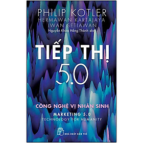 [Tải sách] Tiếp Thị 5.0: Công Nghệ Vị Nhân Sinh PDF