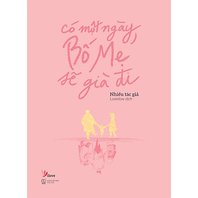 [Tải sách] Có Một Ngày, Bố Mẹ Sẽ Già Đi
 PDF