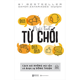 [Tải sách] Nghệ Thuật Từ Chối – Cách Nói Không Mà Vẫn Có Được Đồng Thuận PDF
