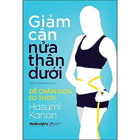 [Tải sách] Giảm Cân Nửa Thân Dưới – Để Chân Gọn Eo Thon PDF