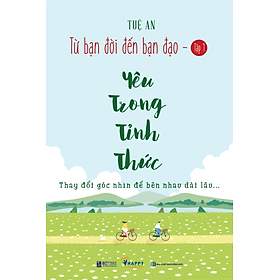 [Tải sách] Yêu Trong Tỉnh Thức – Từ Bạn Đời Đến Bạn Đạo Tập 1
 PDF