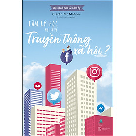 [Tải sách] Bộ Sách Nhỏ Về Tâm Lý – Tâm Lý Học Nói Gì Về Truyền Thông Xã Hội?
 PDF