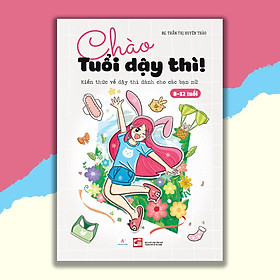 [Tải sách] CHÀO TUỔI DẬY THÌ! Kiến thức về dậy thì dành cho các bạn NỮ (8-12 tuổi)
 PDF