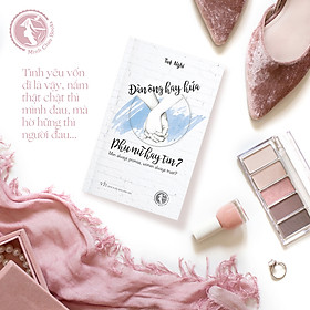 [Tải sách] Đàn Ông Hay Hứa Phụ Nữ Hay Tin
 PDF