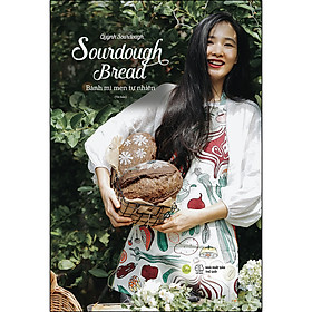 [Tải sách] Sourdough Bread – Bánh Mì Men Tự Nhiên (Tái Bản) PDF