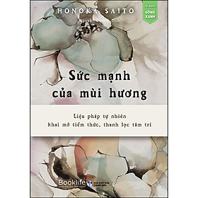 [Tải sách] Sức Mạnh Của Mùi Hương – Liệu Pháp Tự Nhiên, Khai Mở Tiềm Thức, Thanh Lọc Tâm Trí
 PDF