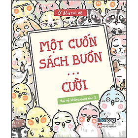 [Tải sách] Một Cuốn Sách Buồn… Cười – Vui Vẻ Không Quạu Nha 2
 PDF
