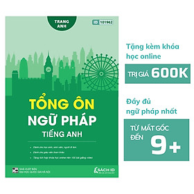 [Tải sách] Tổng ôn ngữ pháp Tiếng Anh cô Trang Anh- Sách luyện thi THPT Quốc gia môn tiếng anh 
 PDF