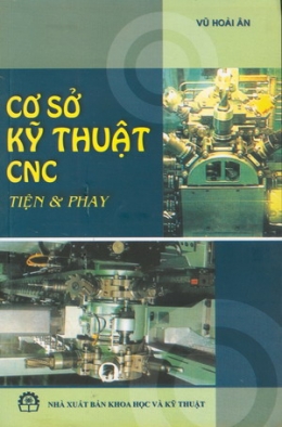 [Tải sách] Cơ Sở Kỹ Thuật CNC Tiện Và Phay PDF.