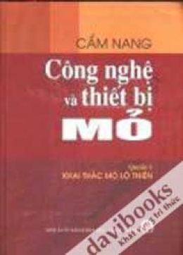 [Tải sách] Cẩm Nang Công Nghệ Và Thiết Bị Mỏ – Quyển 2: Khai Thác Mỏ Hầm Lò PDF.