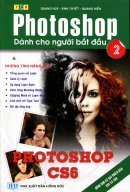 [Tải sách] Photoshop Dành Cho Người Bắt Đầu – Dùng Cho Cả 2 Phiên Bản Photoshop CS5 & CS6 – Tập 2 – Tái bản 04/12/2012 PDF.