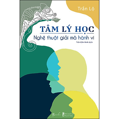 Tâm Lý Học - Nghệ Thuật Giải Mã Hành Vi