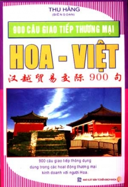 [Tải sách] 900 Câu Giao Tiếp Thương Mại Hoa – Việt PDF.