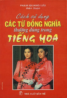 [Tải sách] Cách Sử Dụng Các Từ Đồng Nghĩa Thường Dùng Trong Tiếng Hoa PDF.