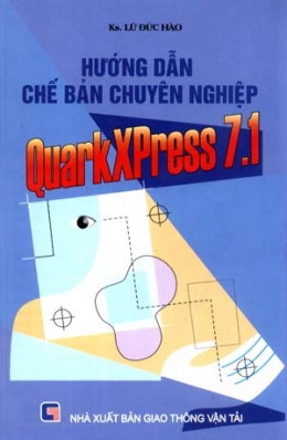 [Tải sách] Hướng Dẫn Chế Bản Chuyên Nghiệp QuarkXPress 7.1 PDF.