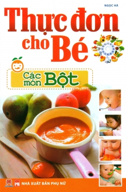 [Tải sách] Thực Đơn Cho Bé – Các Món Bột PDF.