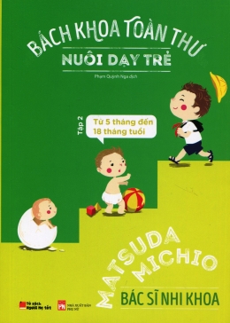 [Tải sách] Bách Khoa Toàn Thư Nuôi Dạy Trẻ – Tập 2: Từ 5 Tháng Đến 18 Tháng Tuổi PDF.