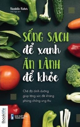 [Tải sách] Sống Sạch Để Xanh, Ăn Lành Để Khoẻ PDF.