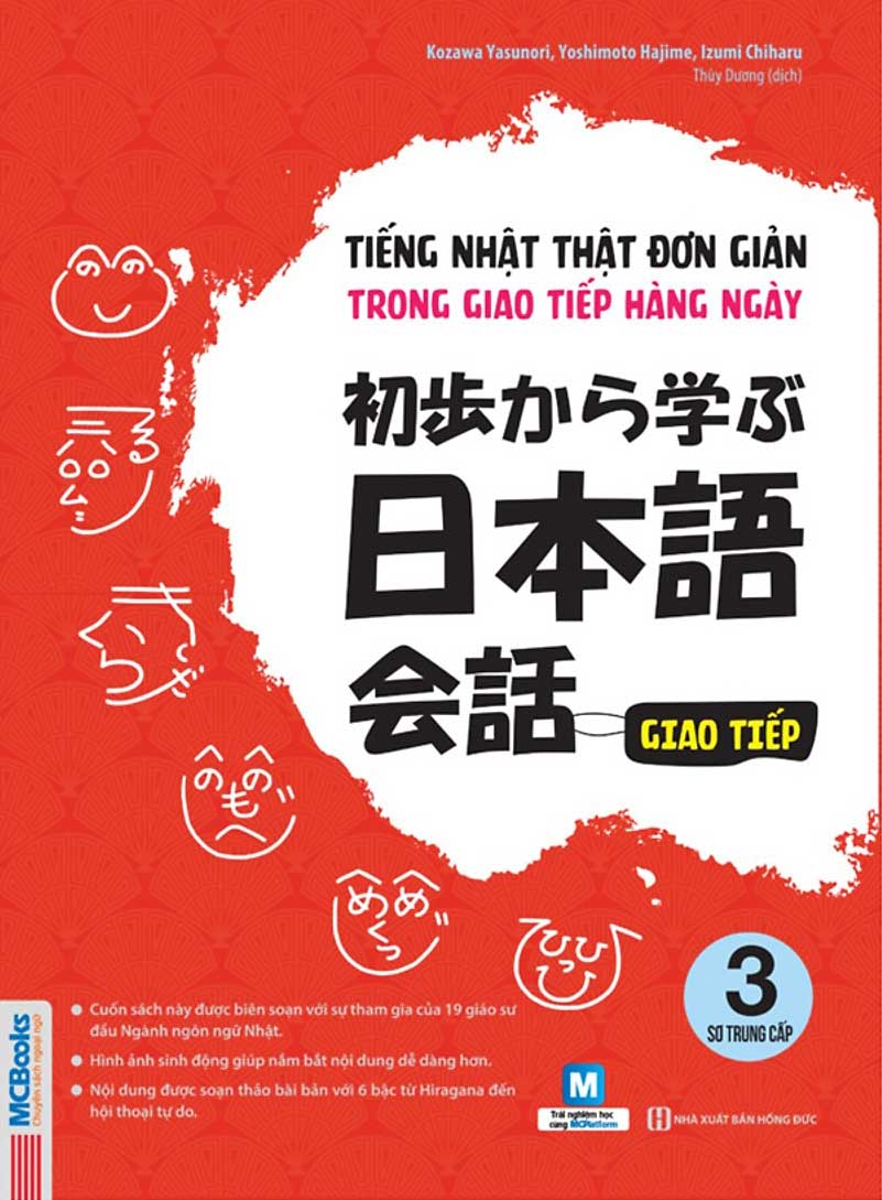 Tiếng Nhật Thật Đơn Giản Trong Giao Tiếp Hằng Ngày - Sơ Trung Cấp 3