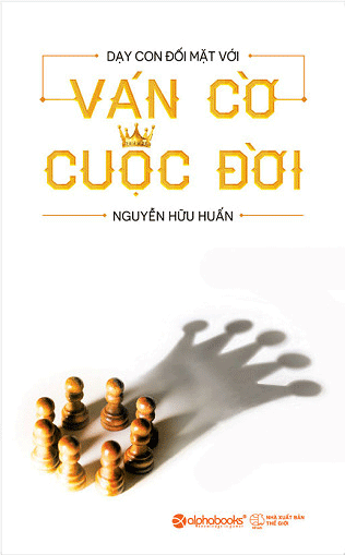 Dạy Con Đối Mặt Với Ván Cờ Cuộc Đời