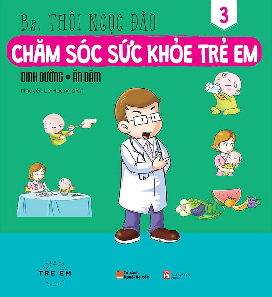 Chăm Sóc Sức Khỏe Trẻ Em - Tập 3 - Dinh Dưỡng - Ăn Dặm