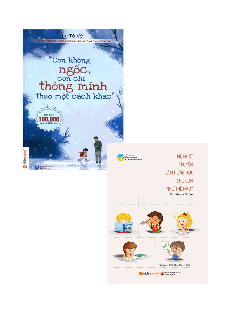 Combo Con Không Ngốc, Con Chỉ Thông Minh Theo Một Cách Khác + Mẹ Nhật Truyền Cảm Hứng Học Cho Con Như Thế Nào? (Bộ 2 Cuốn)