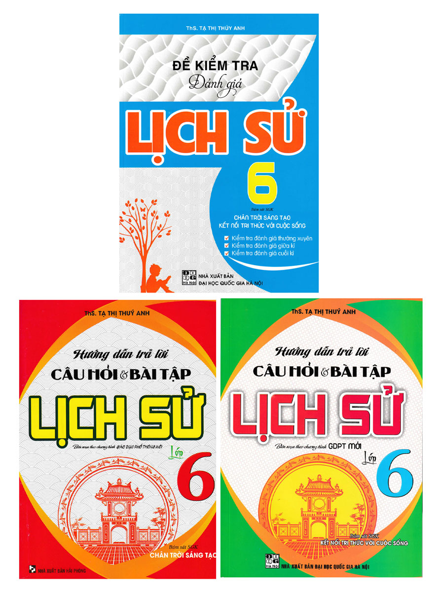 Combo Hướng Dẫn Trả Lời Câu Hỏi Và Bài Tập Lịch Sử Lớp 6 + Đề Kiểm Tra Đánh Giá Lịch Sử Lớp 6 (Bám Sát SGK Chân Trời Sáng Tạo Và Kết Nối Tri Thức Với Cuộc Sống) (3 Cuốn)