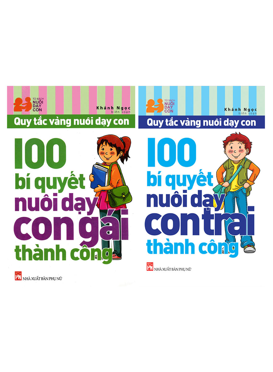 Combo Quy Tắc Vàng Nuôi Dạy Con - 100 Bí Quyết Nuôi Dạy Con Thành Công (2 Quyển)