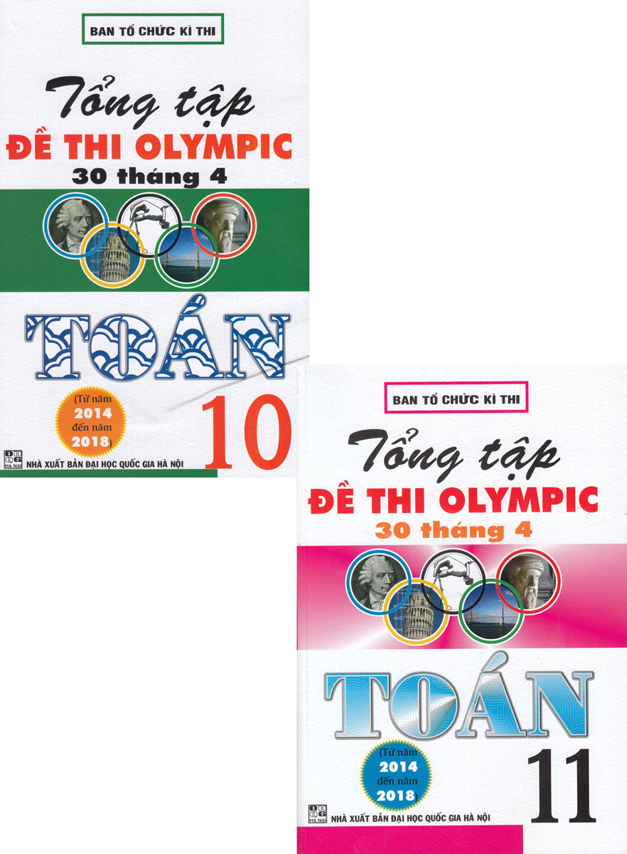 Combo Tổng Tập Đề Thi Olympic 30 Tháng 4 Toán 10 + 11 ( Từ 2014 Đến 2018)