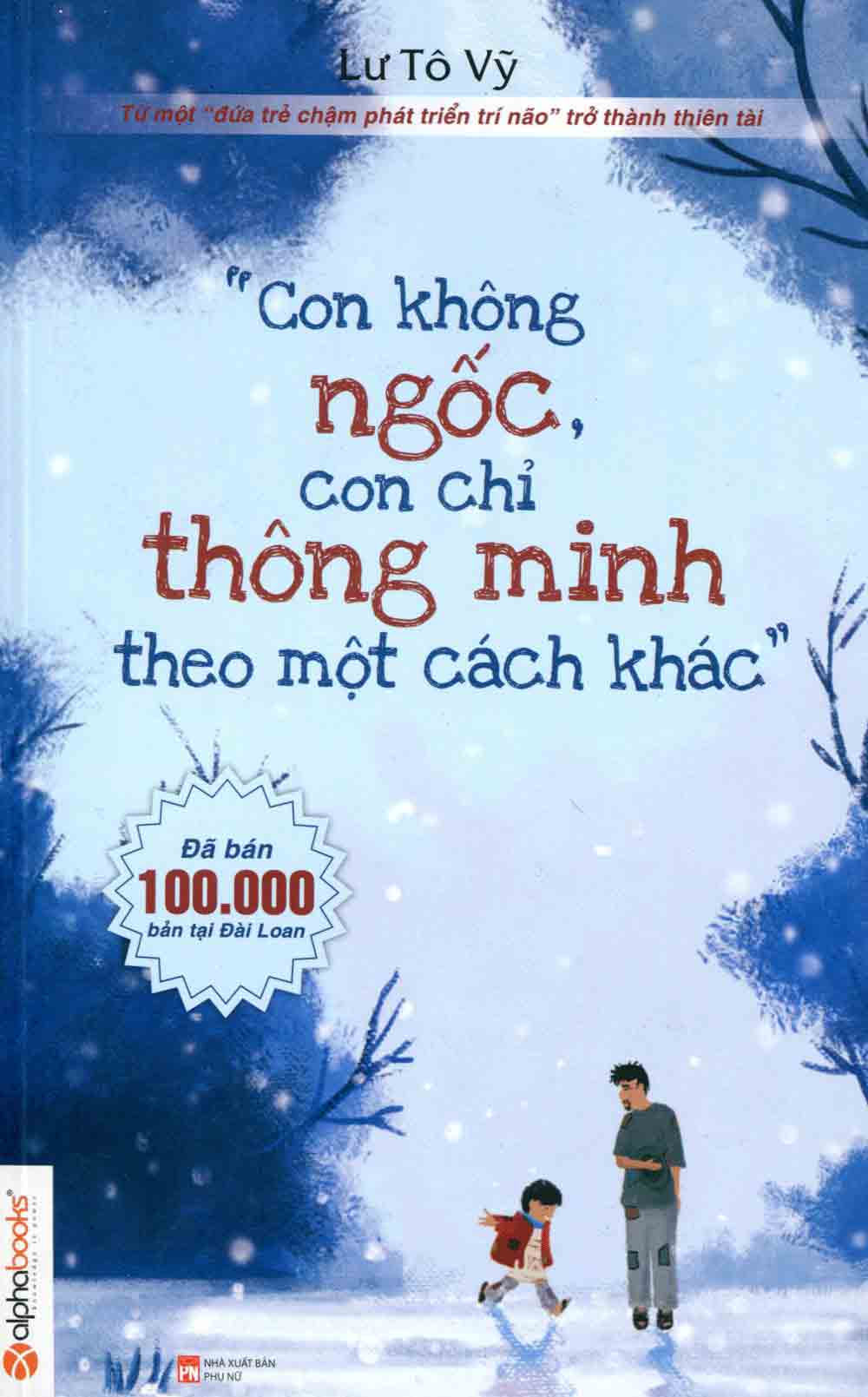 Con Không Ngốc, Con Chỉ Thông Minh Theo Một Cách Khác