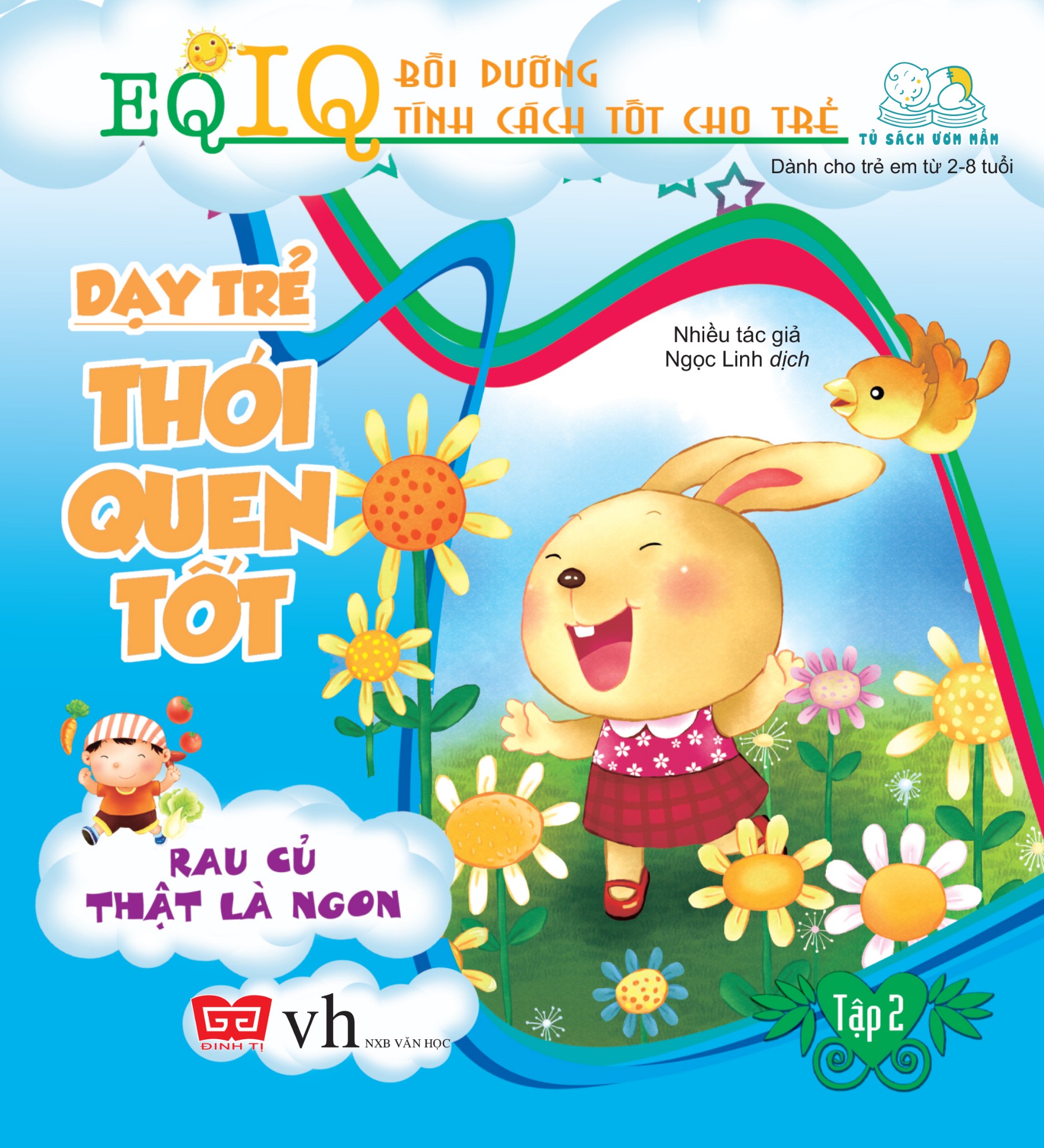 Dạy Trẻ Thói Quen Tốt Tập 2 - Rau Củ Thật Là Ngon (Tái Bản 2018)