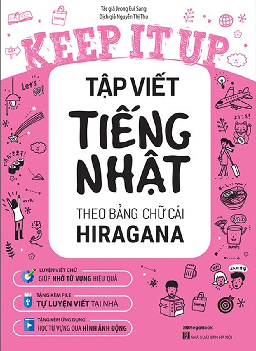 Keep It Up - Tập Viết Tiếng Nhật Theo Bảng Chữ Cái Hiragana