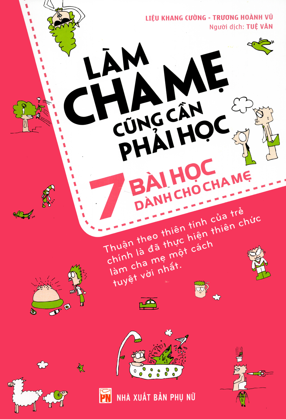 Làm Cha Mẹ Cũng Cần Phải Học - 7 Bài Học Dành Cho Cha Mẹ