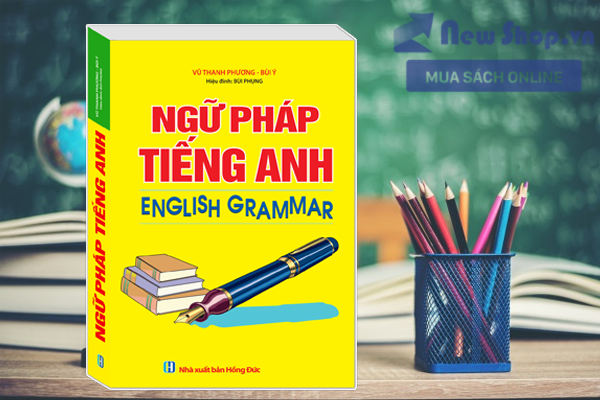 NGỮ PHÁP TIẾNG ANH - ENGLISH GRAMMAR